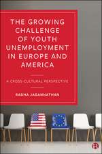 The Growing Challenge of Youth Unemployment in Eur ope and America – A Cross–Cultural Perspective