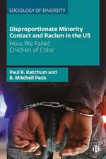 Disproportionate Minority Contact and Racism in th e US – How We Failed Children of Color