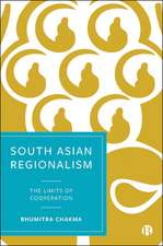 South Asian Regionalism – The Limits of Cooperatio n