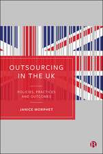 Outsourcing in the UK – Policies, Practices and Ou tcomes