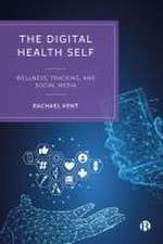 The Digital Health Self – Wellness, Tracking, and Social Media