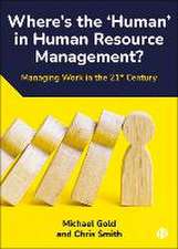 Where′s the ′Human′ in Human Resource Management? – Managing Work in the 21st Century