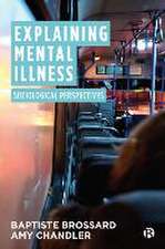 Explaining Mental Illness – Sociological Perspecti ves