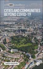 Cities and Communities Beyond COVID–19 – How Local Leadership Can Change Our Future for the Better