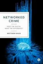 Networked Crime – Does the Digital Make the Differ ence?