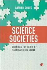 Science Societies – Resources for Life in a Technoscientific World