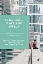 Gendering Place and Affect – Attachment, Disruption and Belonging