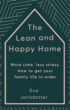 Jarlsdotter, E: The Lean and Happy Home