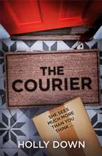 The Courier: The most gripping, page-turning psychological suspense of 2021