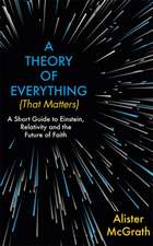 A Theory of Everything (That Matters)