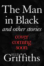 Griffiths, E: Man in Black and Other Stories