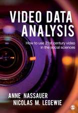 Video Data Analysis: How to Use 21st Century Video in the Social Sciences