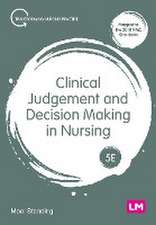 Clinical Judgement and Decision Making in Nursing