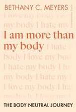 I Am More Than My Body