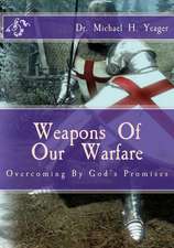 Weapons of Our Warfare