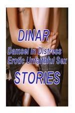 Dinar Damsel in Distress Erotic Unfaithful Sex Stories