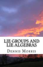 Lie Groups and Lie Algebras