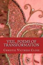 Veil, Poems of Transformation