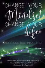 Change Your Mindset Change Your Life