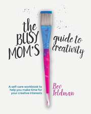 Busy Mom's Guide to Creativity