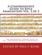 A Comprehensive Guide to Rifle Ammunition Vol. 2 of 2