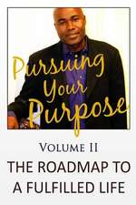 Pursuing Your Purpose II