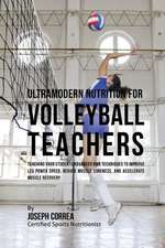 Ultramodern Nutrition for Volleyball Teachers