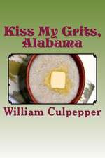 Kiss My Grits, Alabama