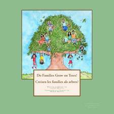 Do Families Grow on Trees?/Creixen Les Families ALS Arbres? - Bilingual Edition