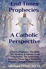 End Times Prophecies a Catholic Perspective