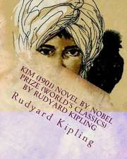 Kim (1901) Novel by Nobel Prize (World's Classics) by Rudyard Kipling