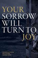 Your Sorrow Will Turn to Joy