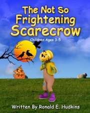 The Not So Frightening Scarecrow