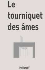 Le Tourniquet Des Ames