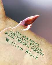 The New Prince Fortunatus. William Black (Original Version)