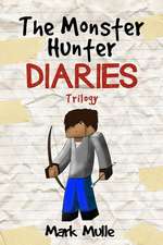 The Monster Hunter Diaries Trilogy (an Unofficial Minecraft Book for Kids Ages 9 - 12 (Preteen)