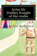 Arise Sir Dudley Knight of the Realm