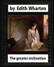 The Greater Inclination (1899), by Edith Wharton(original Version)