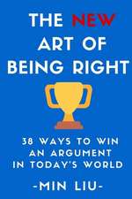 The New Art of Being Right