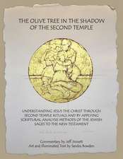 The Olive Tree in the Shadow of the Second Temple