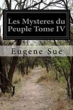 Les Mysteres Du Peuple Tome IV