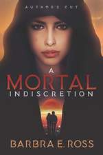 A Mortal Indiscretion; Author's Cut