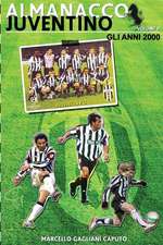 Almanacco Juventino - Volume 8 Gli Anni 2000