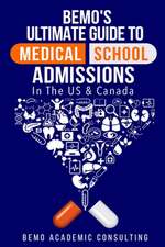 Bemo's Ultimate Guide to Medical School Admissions in the U.S. and Canada