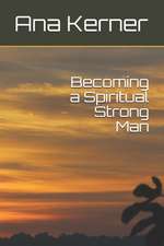 Becoming a Spiritual Strong Man