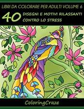 Libri Da Colorare Per Adulti Volume 6