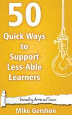 50 Quick Ways to Support Less-Able Learners