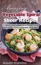 Amazing Vegetable Spiral Slicer Recipes