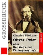 Oliver Twist Oder Der Weg Eines Fursorgezoglings (Grossdruck)