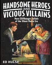 Handsome Heroes and Vicious Villains